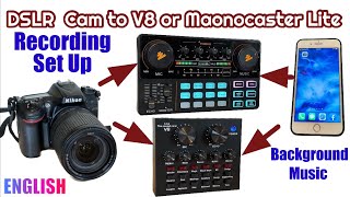 How To Connect DSLR cam to V8 or Maonocaster Lite - Recording Set Up