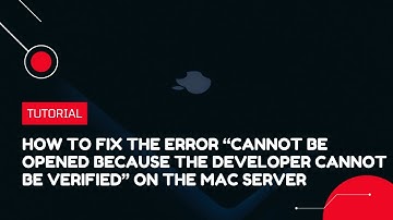How to fix the error “Cannot Be Opened Because The Developer Cannot Be Verified” on the Mac Server