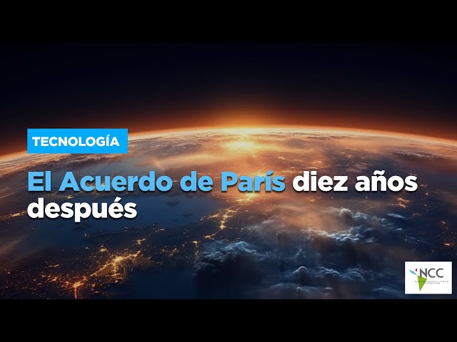 El Acuerdo de París diez años después
