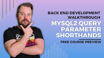 Back-End/Database Development: MySQL2 Query Parameter Shorthands | Free Course Preview