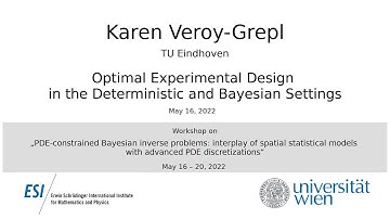 Karen Veroy-Grepl - Optimal Experimental Design in the Deterministic and Bayesian Settings