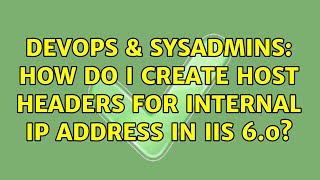 Celebrity DevOps & SysAdmins: How do I create host headers for internal ip address in IIS 6.0? Net Worth