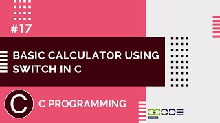 C Program to Make a Simple Calculator Using switch Case | Switch Calculator In C