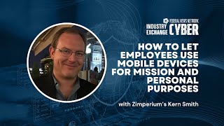 Industry Exchange Cyber: How to let employees use mobile devices for mission and personal purposes screenshot 2