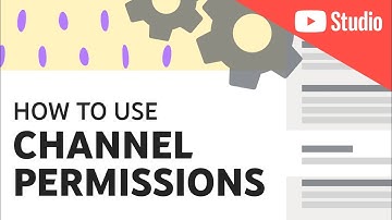 Channel Permissions in YouTube Studio: Invite People to Help Manage Your Channel