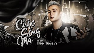 Cuộc Sống Mà - Trịnh Tuấn Vỹ Official Mv