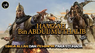 Kisah Hamzah Bin Abdul Muthalib Radhiyallahu'anhu Singa Allah Dan Pemimpin Para Syuhada