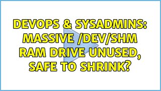 DevOps & SysAdmins: Massive /dev/shm RAM drive unused, safe to shrink?