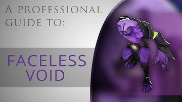Dota 2: A Professional Guide To Faceless Void
