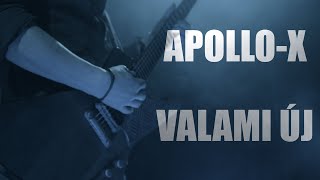 Apollo-X - Valami Új Official Video 2023