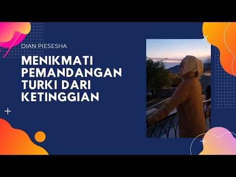 Menikmati Pemandangan Turki Dari Ketinggian | Dian Piesesha