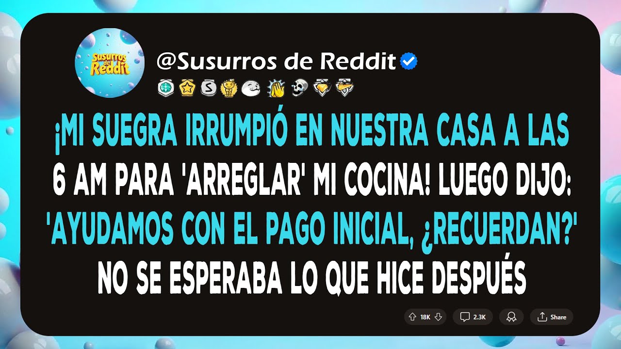 Mi Suegra Irrumpió en Nuestra Casa a las 6 Am para 'Arreglar' Mi Cocina.