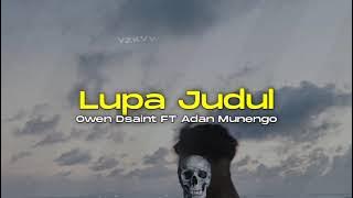 Download lagu LUPA JUDUL - OWEN DSAINT FT ADAN MUNENGO (BANGERS STYLE FVNKY)=R-PRO=2K18!!!