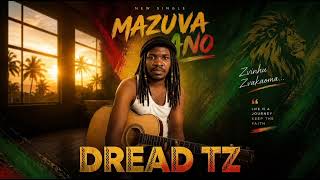Mazuva Ano – Tawanda Zinyemba "DreadTz"| Emotional Shona Reggae Song 🇿🇼