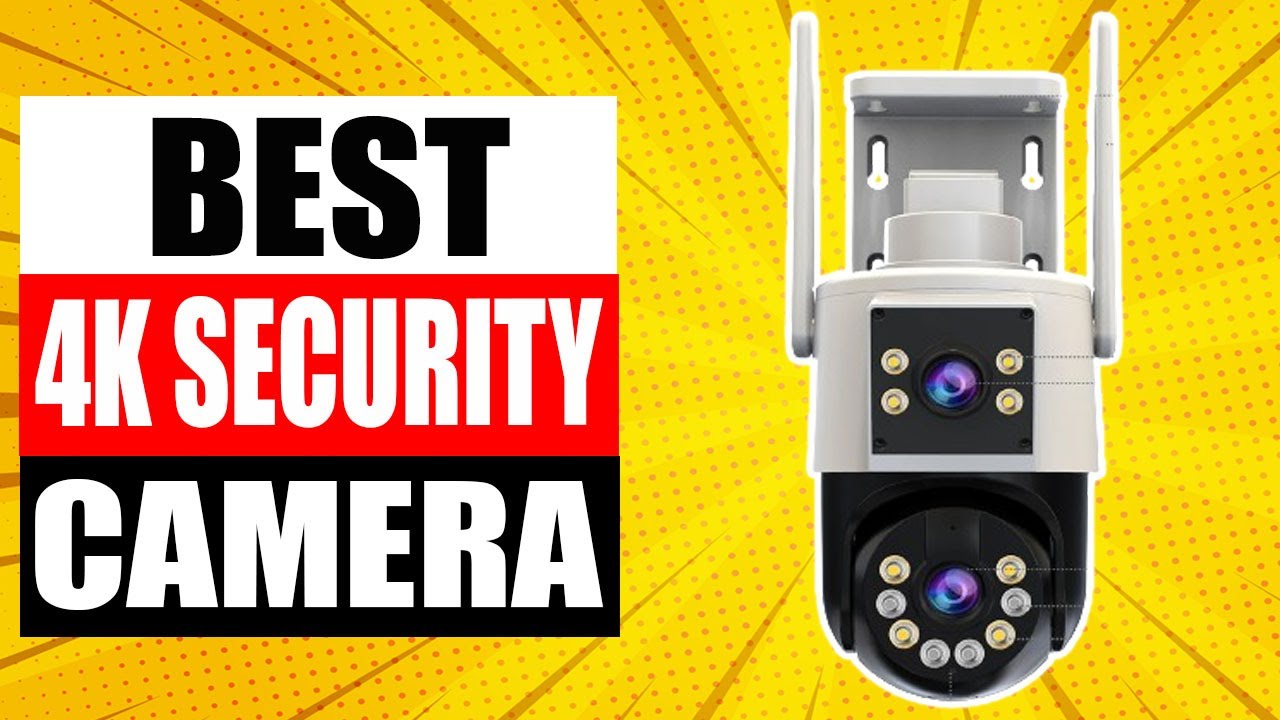 TOP 5 Best 4K Security Camera Review in 2025 - YouTube