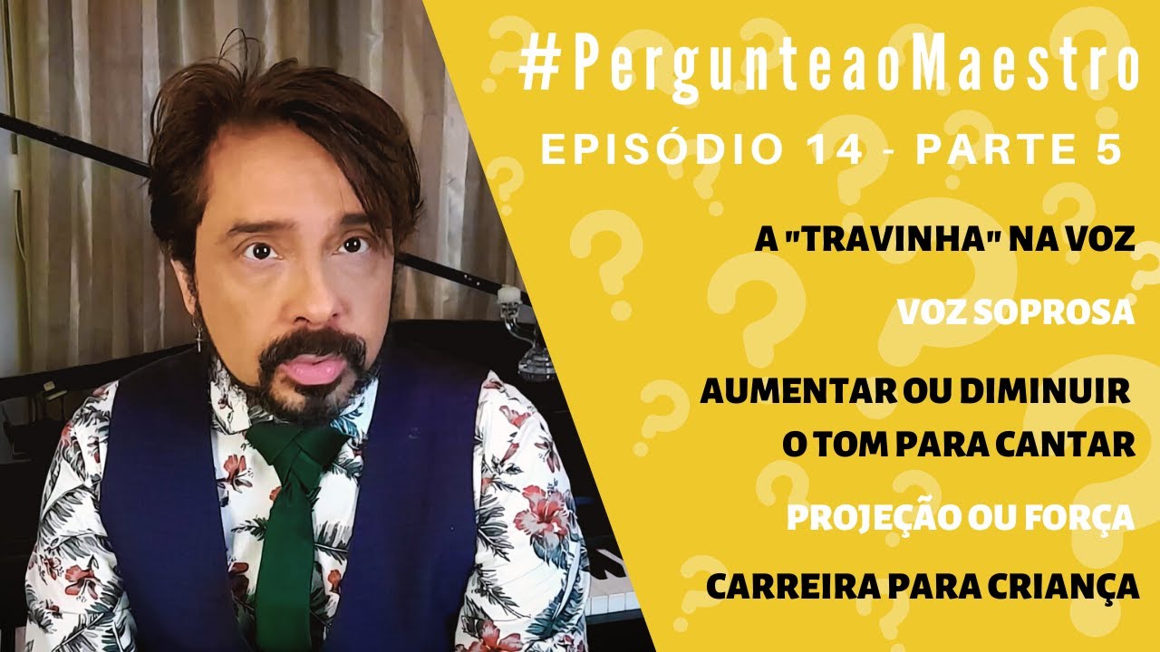 EP14 #PergunteaoMaestro - PT5: Travinha na Voz, Como encontrar o Tom Ideal, Voz Soprosa, Projeção