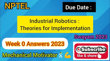 Industrial Robotics : Theories for Implementation | Week 0 Quiz | Assignment 0 Solution | NPTEL