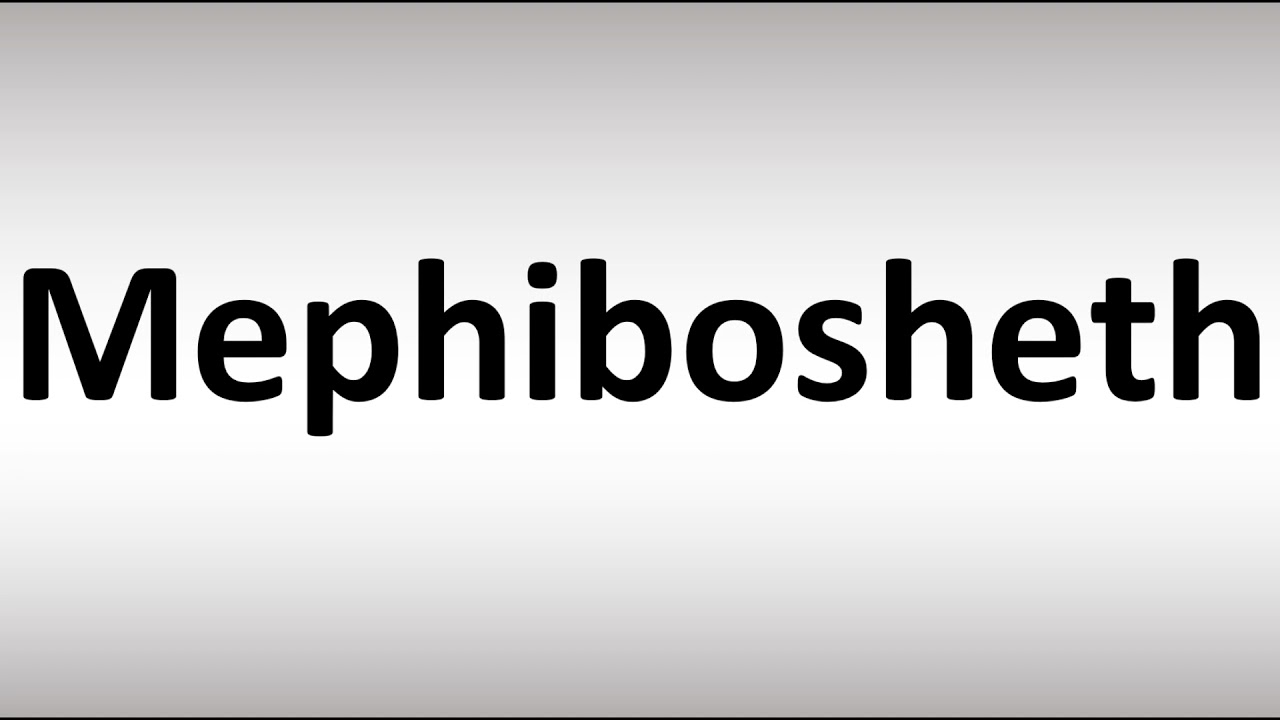 How To Pronounce Mephibosheth - Youtube