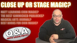 Thumbnail for Close Up or Stage Magic, Gimmicked Padlocks, Matt Learning Coins & Moree! | Q&A With Craig Petty