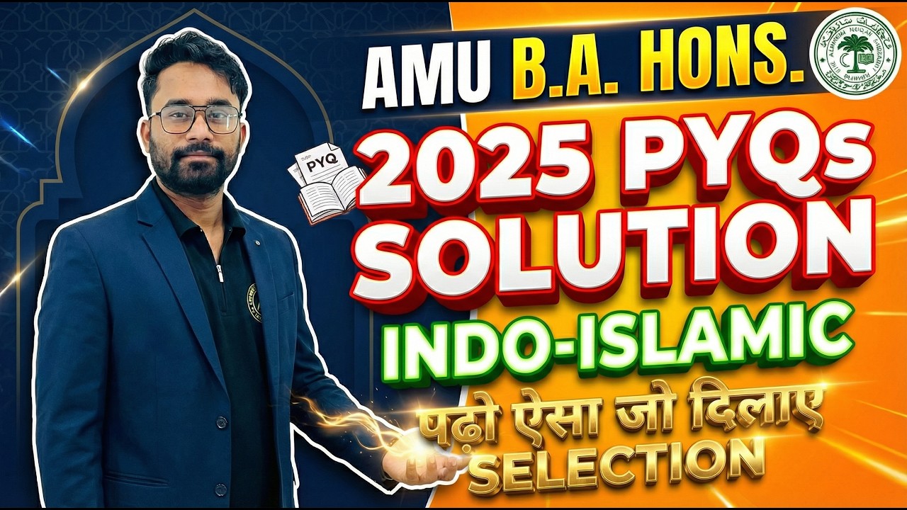 AMU B.A. Hons 2025 Indo-Islamic Previous Year Questions | Detailed Explanation