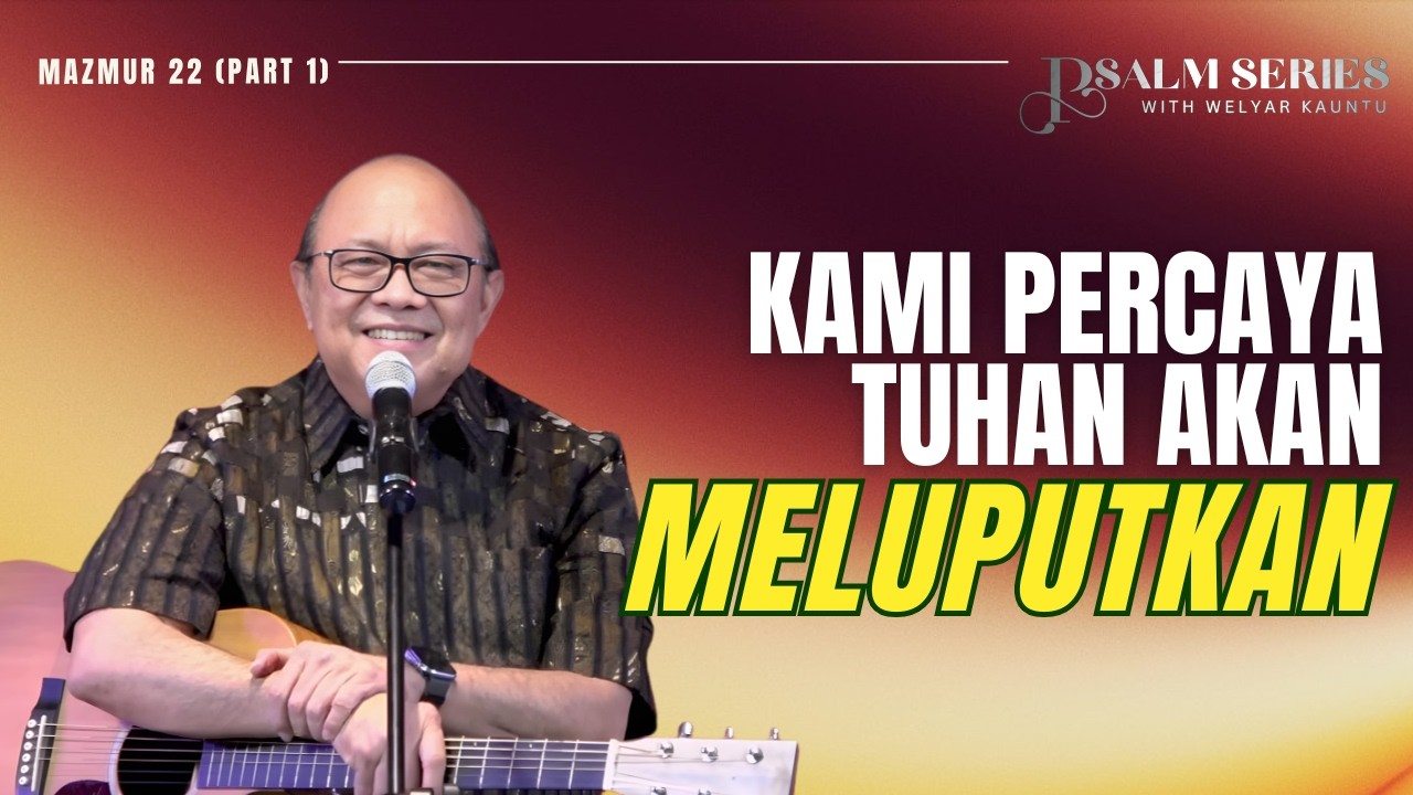 KAMI PERCAYA TUHAN AKAN MELUPUTKAN || PSALM SERIES - 9 MARET 2026