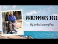 Philippines travel 2022  my medical experience unleashed