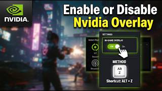 How to Enable or Disable the Nvidia Overlay (2026) — Quick & Easy