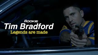 Tim Bradford | Legends are made