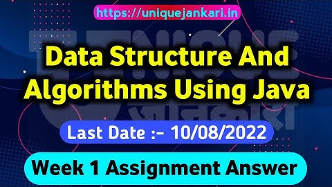 NPTEL Data Structure And Algorithms Using Java SSIGNMENT 1 ANSWERS 2022 || Unique Jankari