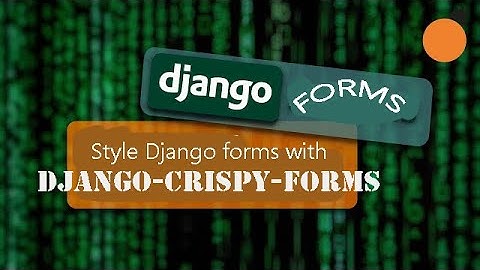 Styling Django Forms like a Pro: A Comprehensive Tutorial on Using Django Crispy Forms