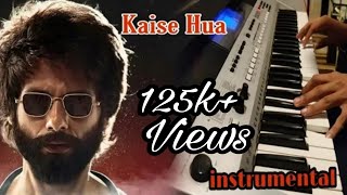 Video thumbnail of "Kaise Hua - Kabir Singh | Instrumental."