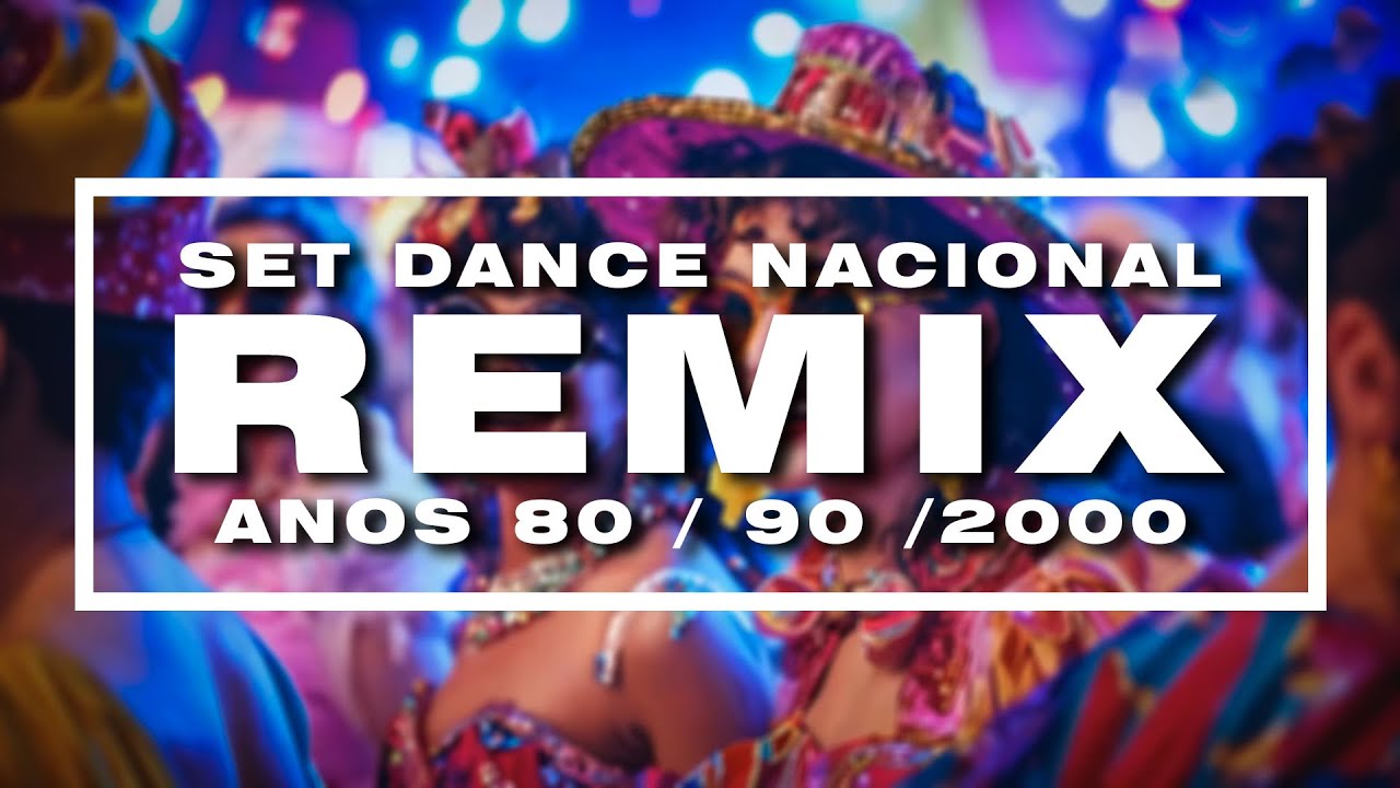 SET REMIX NACIONAL ANOS 80 90 2000 | BY DJ RETRÔ BRASIL - YouTube