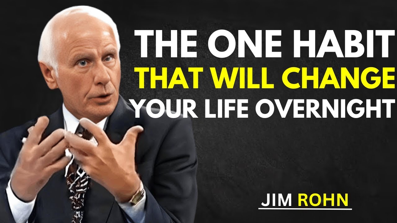 The One Habit That Will Change Your Life Overnight | Jim Rohn ...