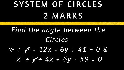 System of Circles | Angle b/w the Circles | 2 marks @EAG