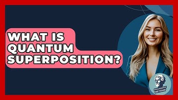 What Is Quantum Superposition? - Philosophy Beyond