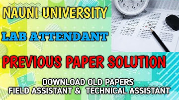 NAUNI UNIVERSITY|| LAB ATTENDANT PREVIOUS PAPER|| 2022