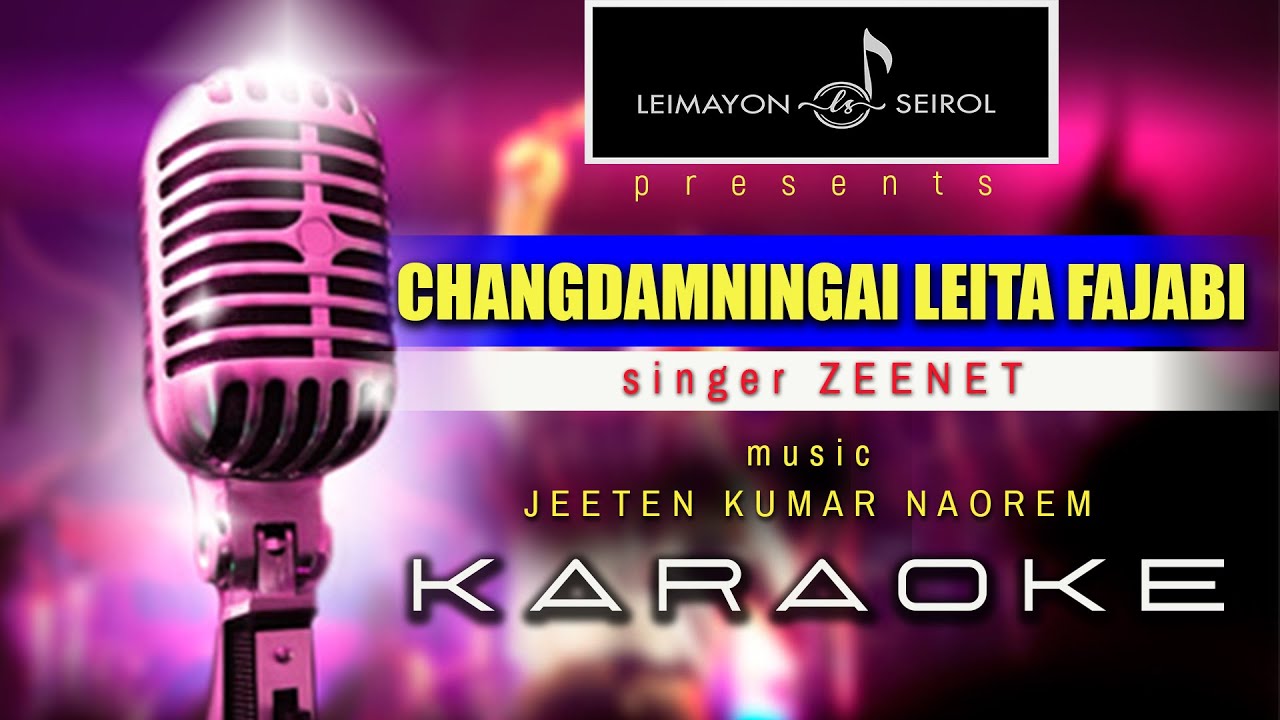 CHANGDAMNINGAI LEITA FAJABI KARAOKE SINGER  ZEENET MUSIC  JEETEN KUMAR NAOREM