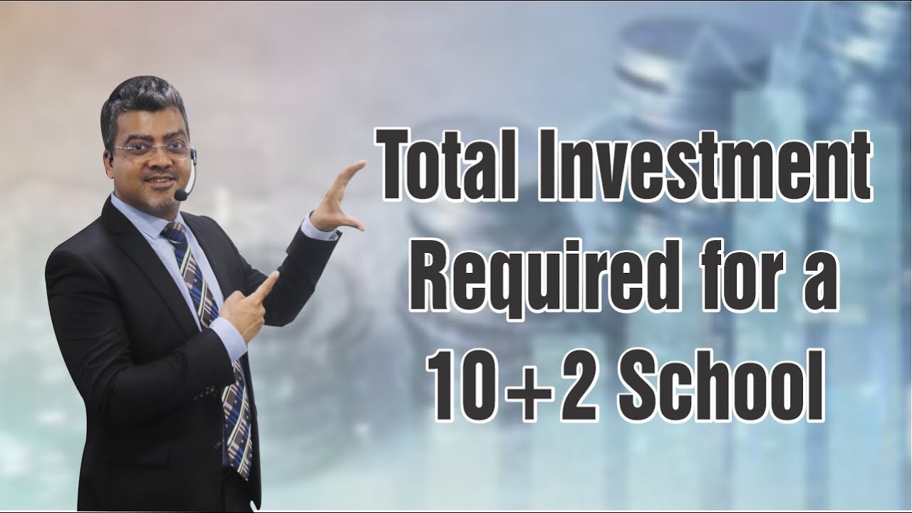 how-much-money-is-required-to-open-a-10-2-school-investment-funds