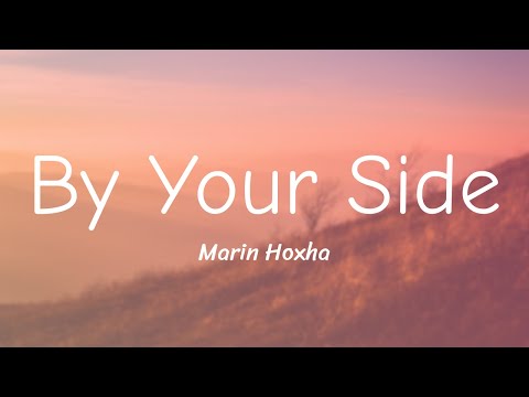 Marin Hoxha - By Your Side (Lyrics) Marin Hoxha - By Your Side (Lyrics)