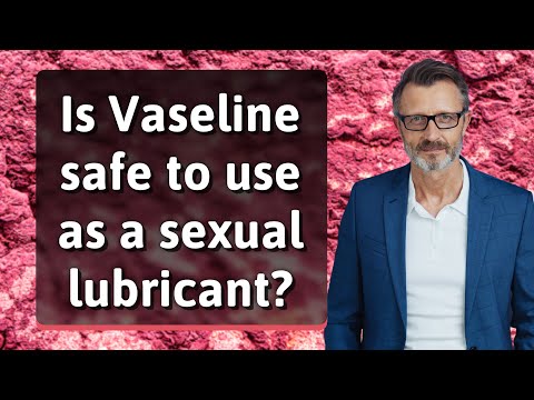 Is Vaseline safe to use as a sexual lubricant? - YouTube