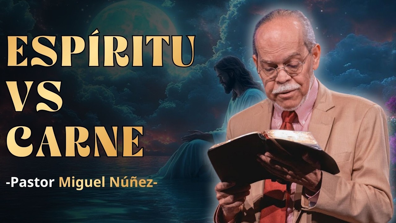 CUANDO LOS DESEOS DEL ESPÍRITU Y LOS DESEOS DE LA CARNE SE ENFRENTAN | MIGUEL NUÑEZ | BIBLIA HABLADA