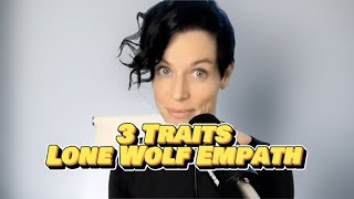 3 Traits of The Lone Wolf Empath