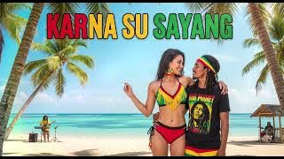 KARNA SU SUYANG || REGGAE COVER