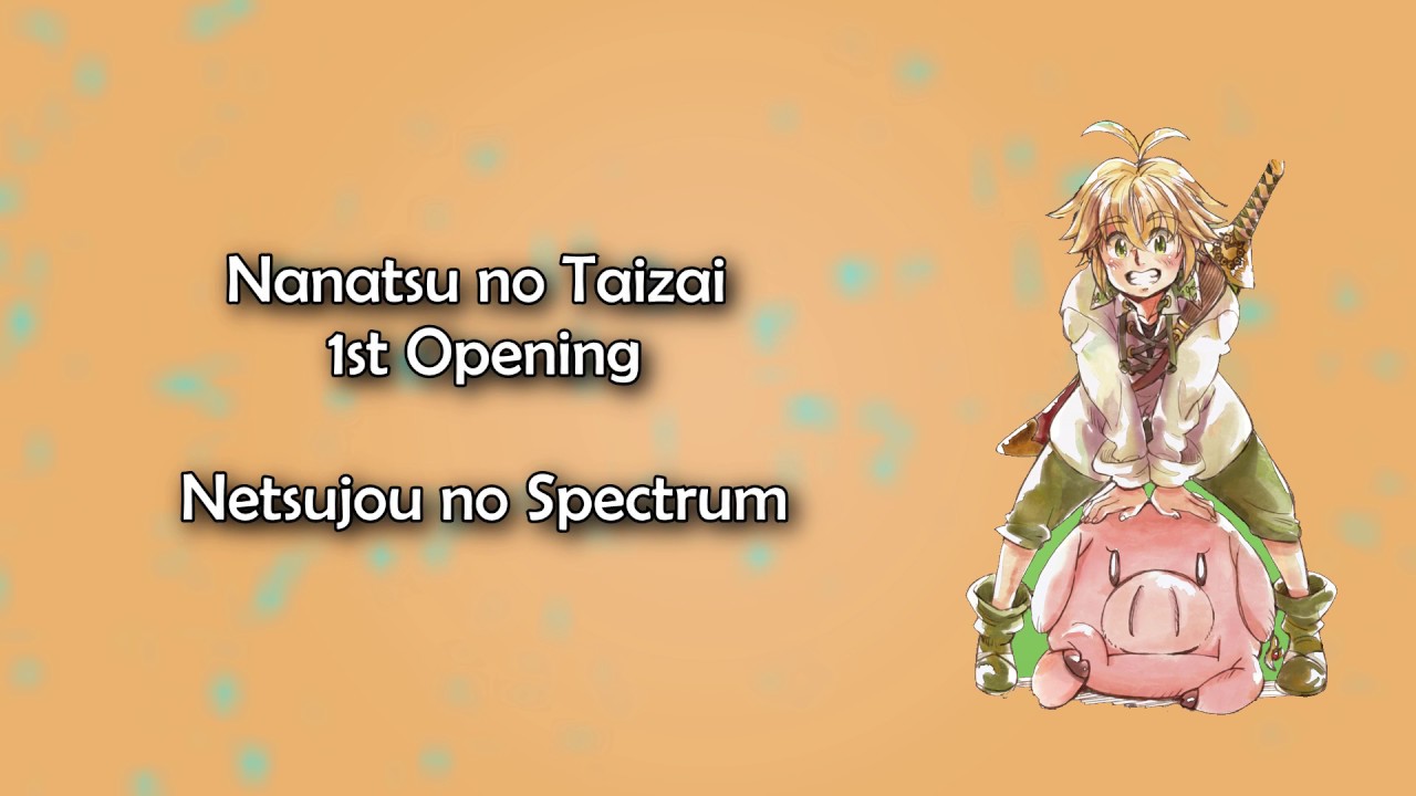 Nanatsu no Taizai OP 1 - Netsujou no Spectrum Lyrics 