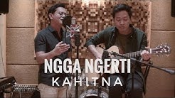 KAHITNA - NGGA NGERTI  - Durasi: 3:09. 