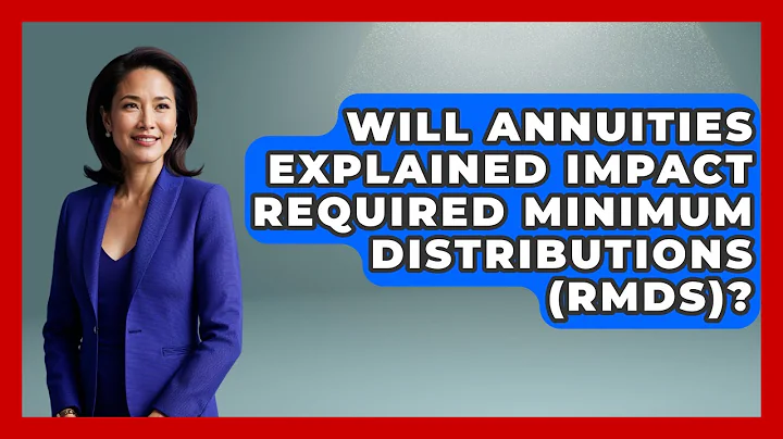 Will Annuities Explained Impact Required Minimum Distributions (RMDs)? | Golden Years Investing News