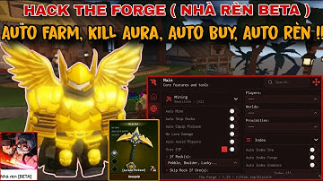 Hướng dẫn Hack The Forge Beta Trên Android Và Ios - Kịch Bản Auto Farm, Kill Aura, Auto Rèn No Key!!