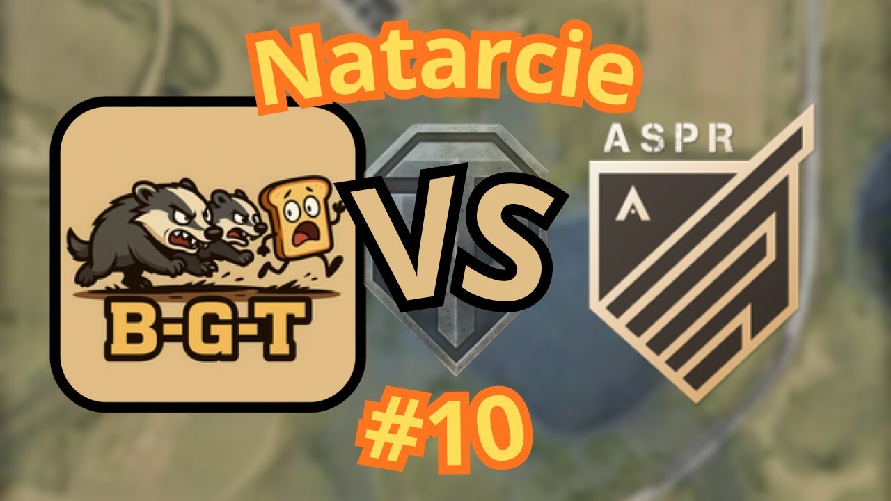 Natarcie #10 - B-G-T vs ASPR - 