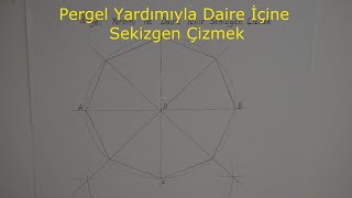 Pergel Yardımıyla Daire İçine Sekizgen Çizmek