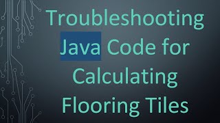 Troubleshooting Java Code for Calculating Flooring Tiles